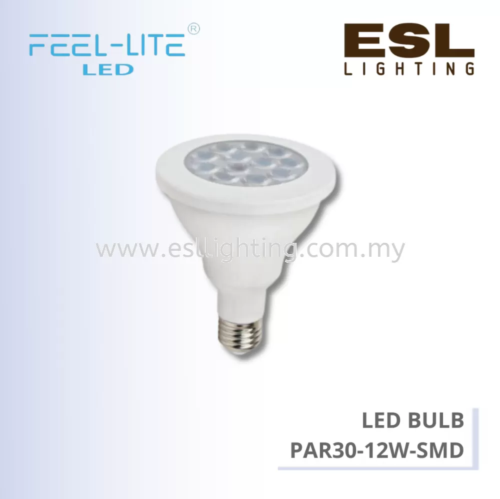 FEEL LITE LED BULB PAR30 12W - PAR30-12W-SMD