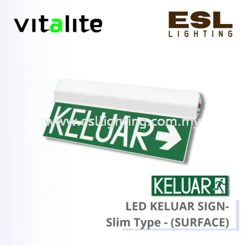 VITALITE LED KELUAR SIGN SLIM TYPE (SURFACE) - VKS 555/STS/RM (Single Sided View) / VKS 555/STS/SA (Single Sided View) / VKS 555/STS/LRA (Double Sided View)