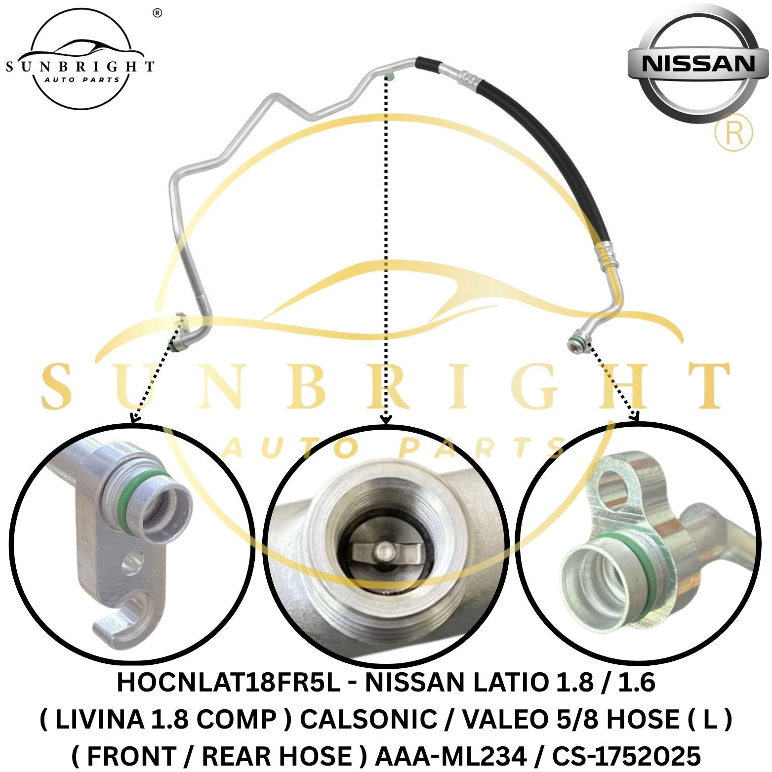 HOCNLAT18FR5L - NISSAN LATIO 1.8 / 1.6 ( LIVINA 1.8 COMP ) CALSONIC / VALEO 5/8 HOSE ( L ) ( FRONT / REAR HOSE ) AAA-ML234 / CS-1752025
