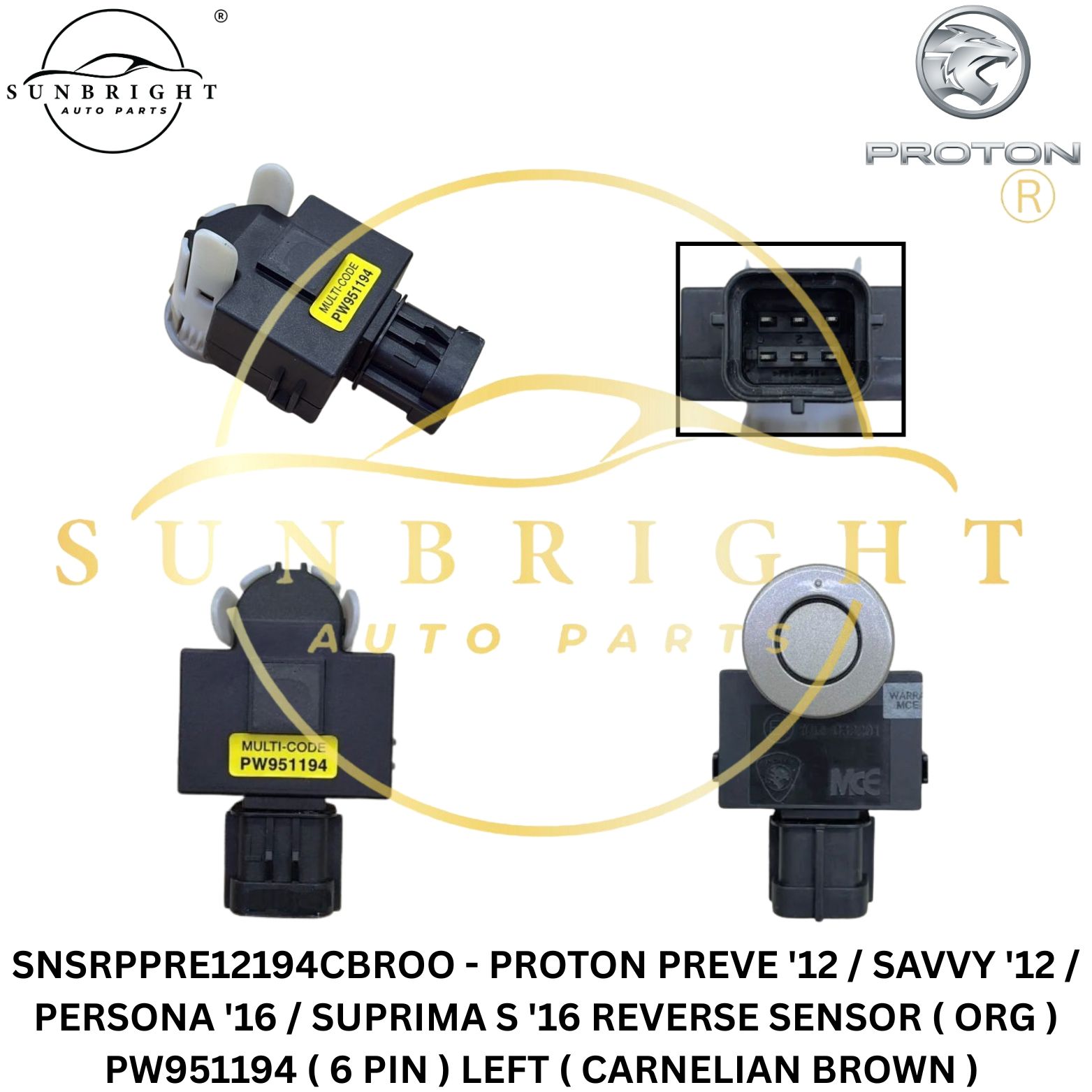 SNSRPPRE12194CBROO - PROTON PREVE '12 / SAVVY '12 / PERSONA '16 / SUPRIMA S '16 REVERSE SENSOR ( ORG ) PW951194 ( 6 PIN ) LEFT ( CARNELIAN BROWN )