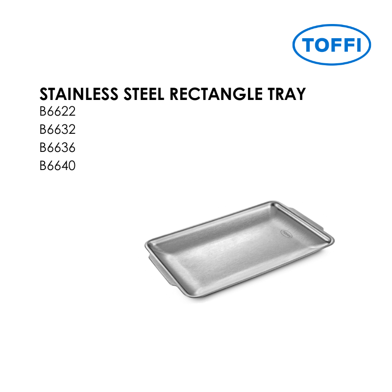 TOFFI B6600 STAINLESS STEEL RECTANGLE TRAY B6622 B6632 B6636 B6640