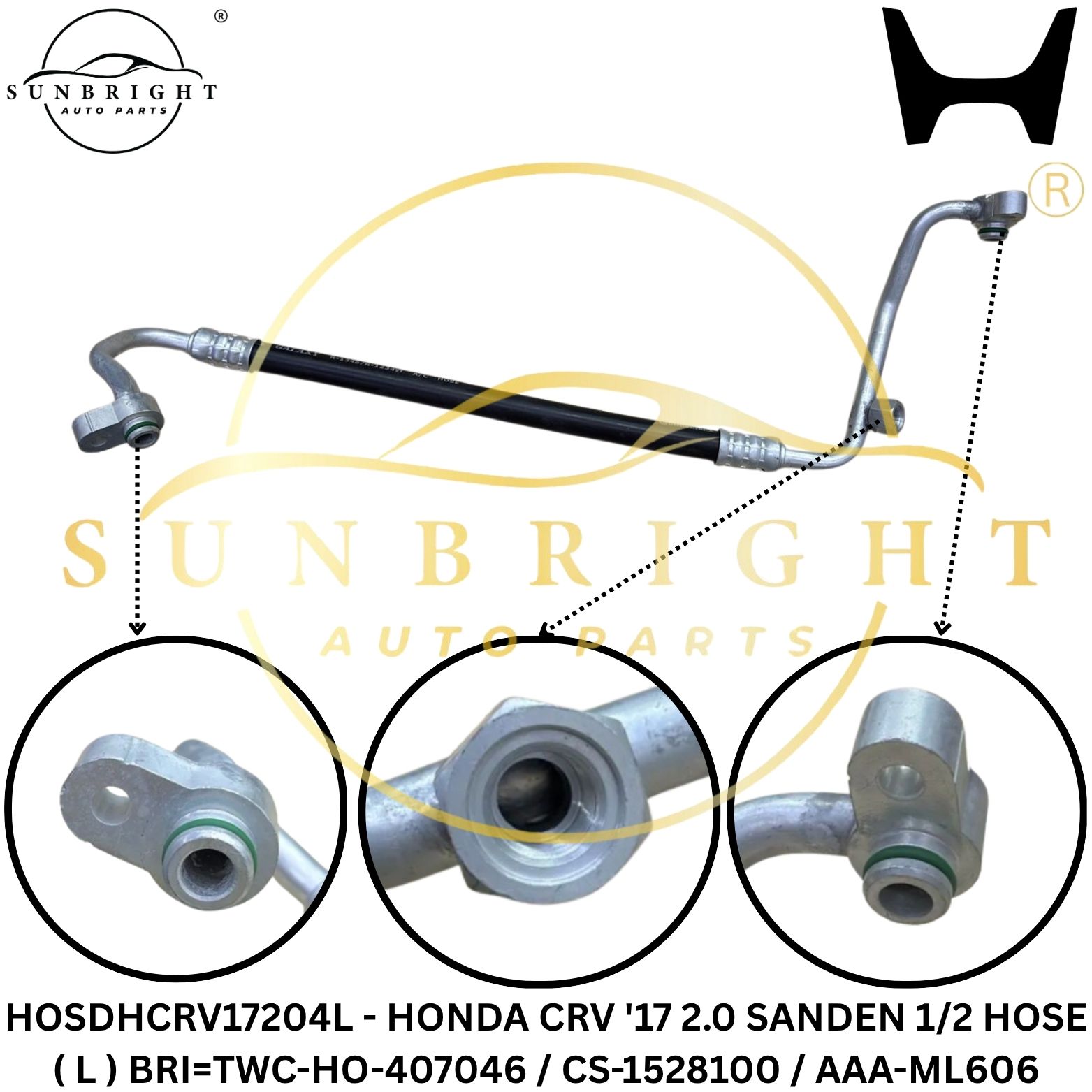 HOSDHCRV17204L - HONDA CRV '17 2.0 SANDEN 1/2 HOSE ( L ) BRI=TWC-HO-407046 / CS-1528100 / AAA-ML606