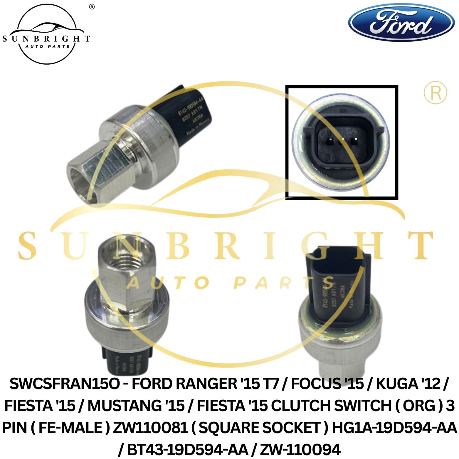 SWCSFRAN15O - FORD RANGER '15 T7 / FOCUS '15 / KUGA '12 / FIESTA '15 / MUSTANG '15 / FIESTA '15 CLUTCH SWITCH ( ORG ) 3 PIN ( FE-MALE ) ZW110081 ( SQUARE SOCKET ) HG1A-19D594-AA / BT43-19D594-AA / ZW-110094