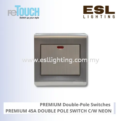 RETOUCH PREMIUM Double-Pole Switches - GS045A PREMIUM 45A DOUBLE POLE SWITCH C/W NEON