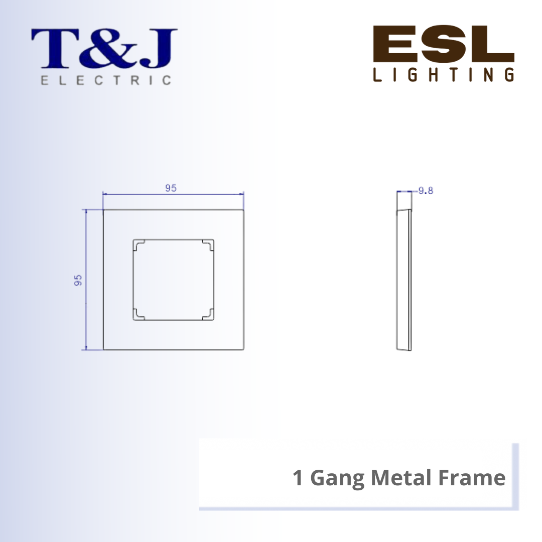 T&J LAVINA"95" SERIES 1 Gang Metal Frame - JB1601-LBN / JB1601-LSC / JB1601-LSN / JB1601-LBB / JB1601-LBC / JB1601-LSB