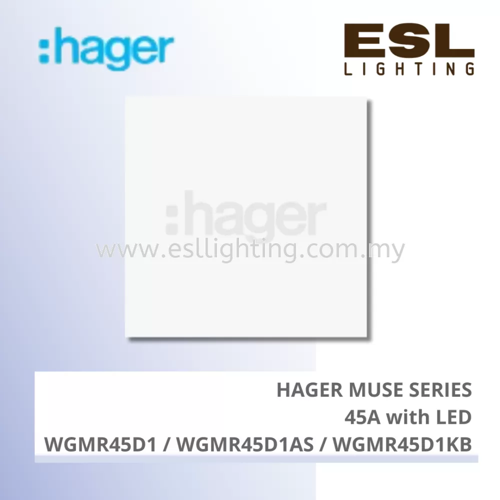 HAGER Muse Series - 45A with LED - WGMR45D1 / WGMR45D1AS / WGMR45D1KB