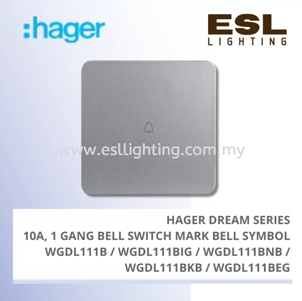 HAGER Dream Series - 10A 1 GANG, BELL SWITCH MARK BELL SYMBOL - WGDL111B / WGDL111BIG / WGDL111BNB / WGDL111BKB / WGDL111BEG