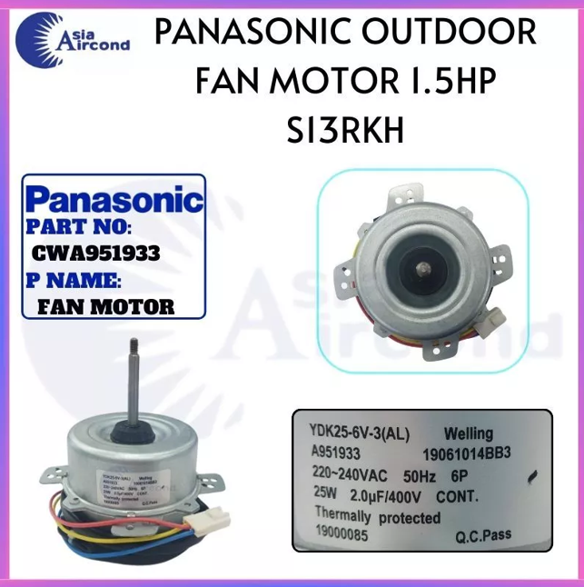 PANASONIC AIRCOND OUTDOOR FAN MOTOR 1.5HP CWA951933 FOR S13RKH SERIES YDK25-6V-3(AL) WELLING CONDENSER FAN MOTOR REPLACEMENT SPARE PART