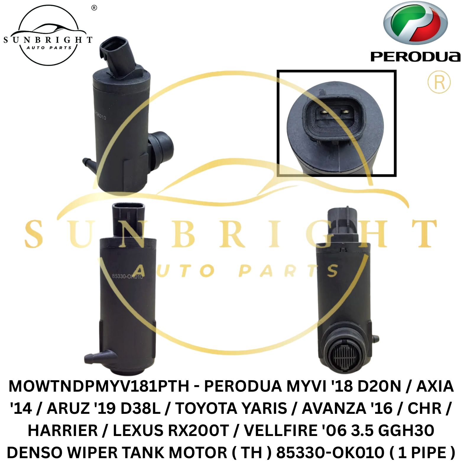MOWTNDPMYV181PTH - PERODUA MYVI '18 D20N / AXIA '14 / ARUZ '19 D38L / TOYOTA YARIS / AVANZA '16 / CHR / HARRIER / LEXUS RX200T / VELLFIRE '06 3.5 GGH30 DENSO WIPER TANK MOTOR ( TH ) 85330-OK010 ( 1 PIPE )