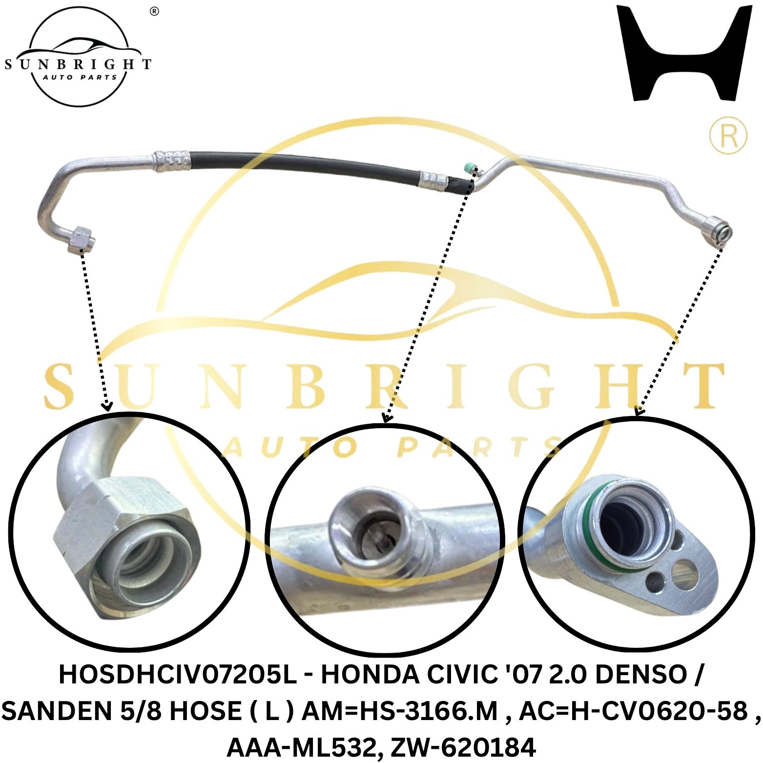 HOSDHCIV07205L - HONDA CIVIC '07 2.0 DENSO / SANDEN 5/8 HOSE ( L ) AM=HS-3166.M , AC=H-CV0620-58 , AAA-ML532, ZW-620184