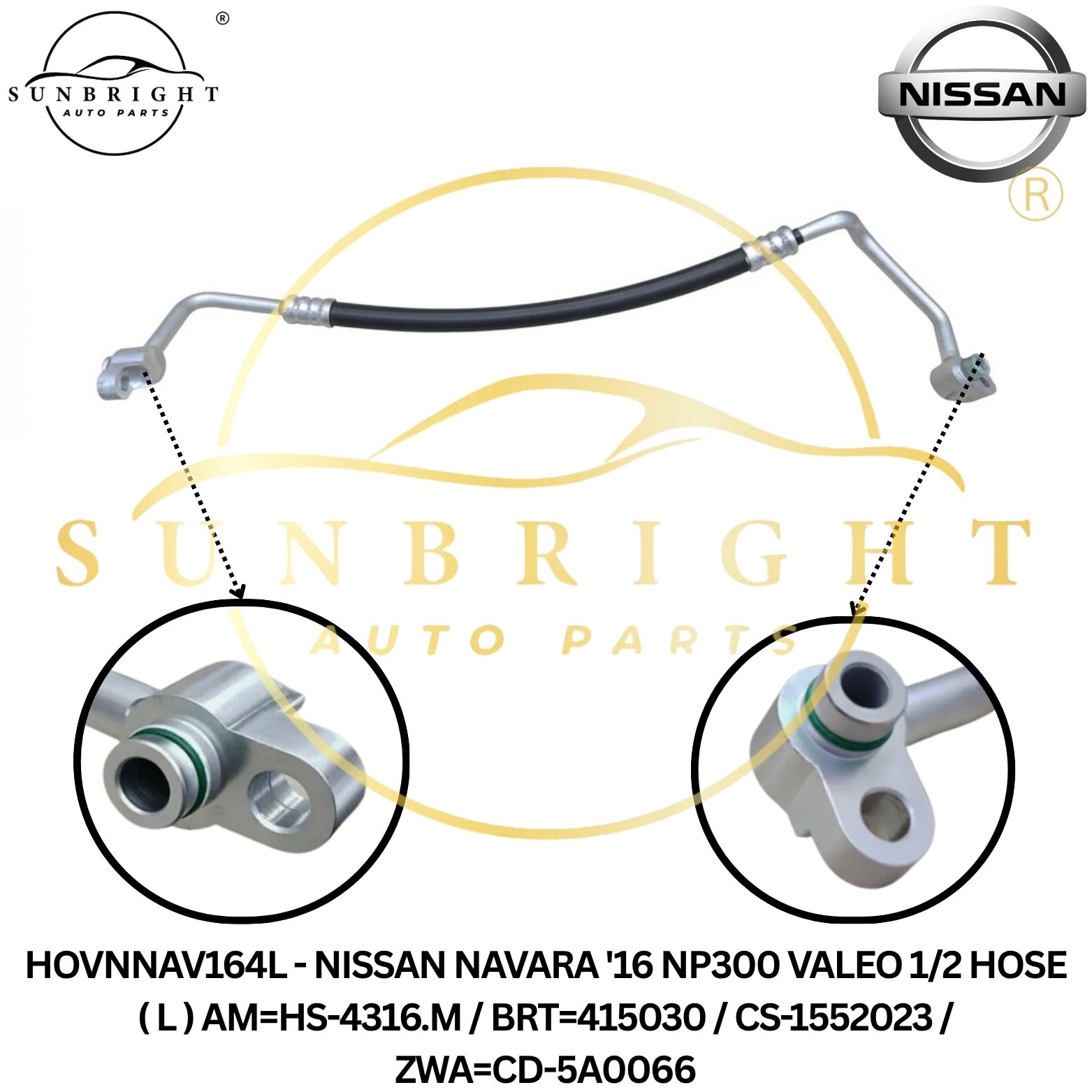 HOVNNAV164L - NISSAN NAVARA '16 NP300 VALEO 1/2 HOSE ( L ) AM=HS-4316.M / BRT=415030 / CS-1552023 / ZWA=CD-5A0066
