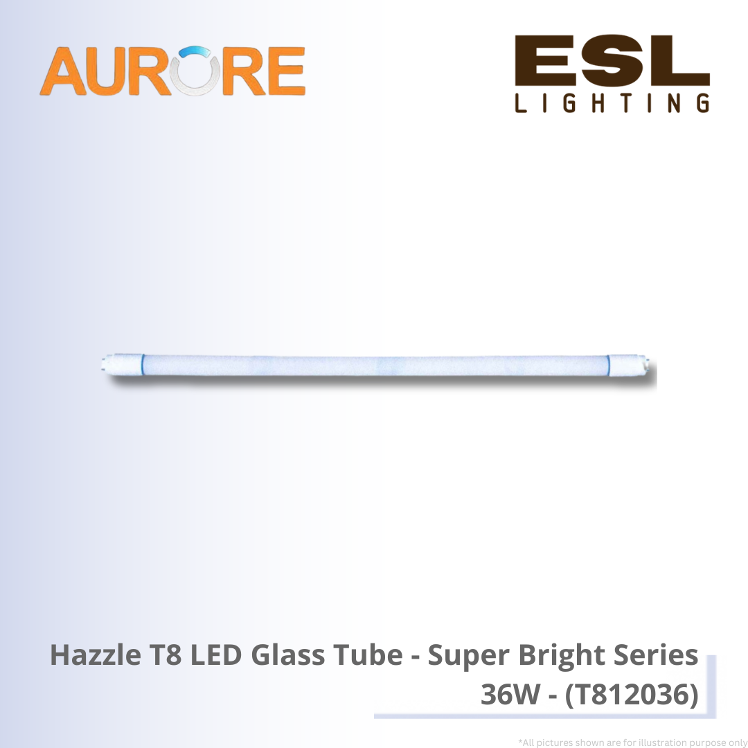 AURORE Hazzle T8 LED Glass Tube (Super Bright Series) 36W - T812036