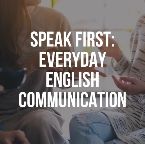 Speak First: Everyday English Communication