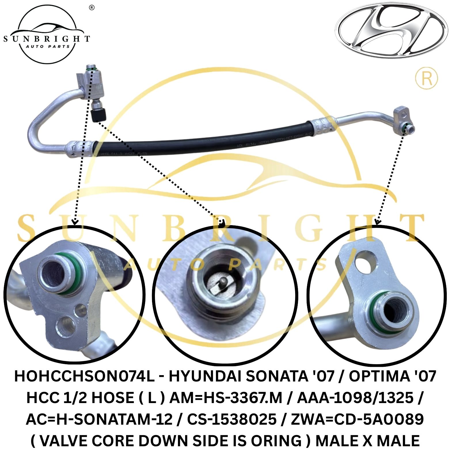 HOHCCHSON074L - HYUNDAI SONATA '07 / OPTIMA '07 HCC 1/2 HOSE ( L ) AM=HS-3367.M / AAA-1098/1325 / AC=H-SONATAM-12 / CS-1538025 / ZWA=CD-5A0089 ( VALVE CORE DOWN SIDE IS ORING ) MALE X MALE