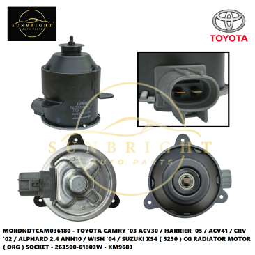 MORDNDTCAM036180 - TOYOTA CAMRY '03 ACV30 / HARRIER '05 / ACV41 / CRV '02 / ALPHARD 2.4 ANH10 / WISH '04 / SUZUKI XS4 ( 5250 ) CG RADIATOR MOTOR ( ORG ) SOCKET - 263500-61803W - KM9683