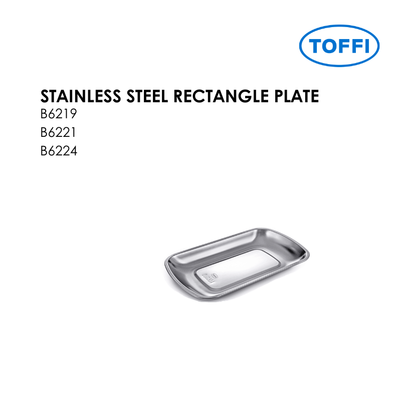 TOFFI B6200 STAINLESS STEEL RECTANGLE PLATE B6219 B6221 B6224