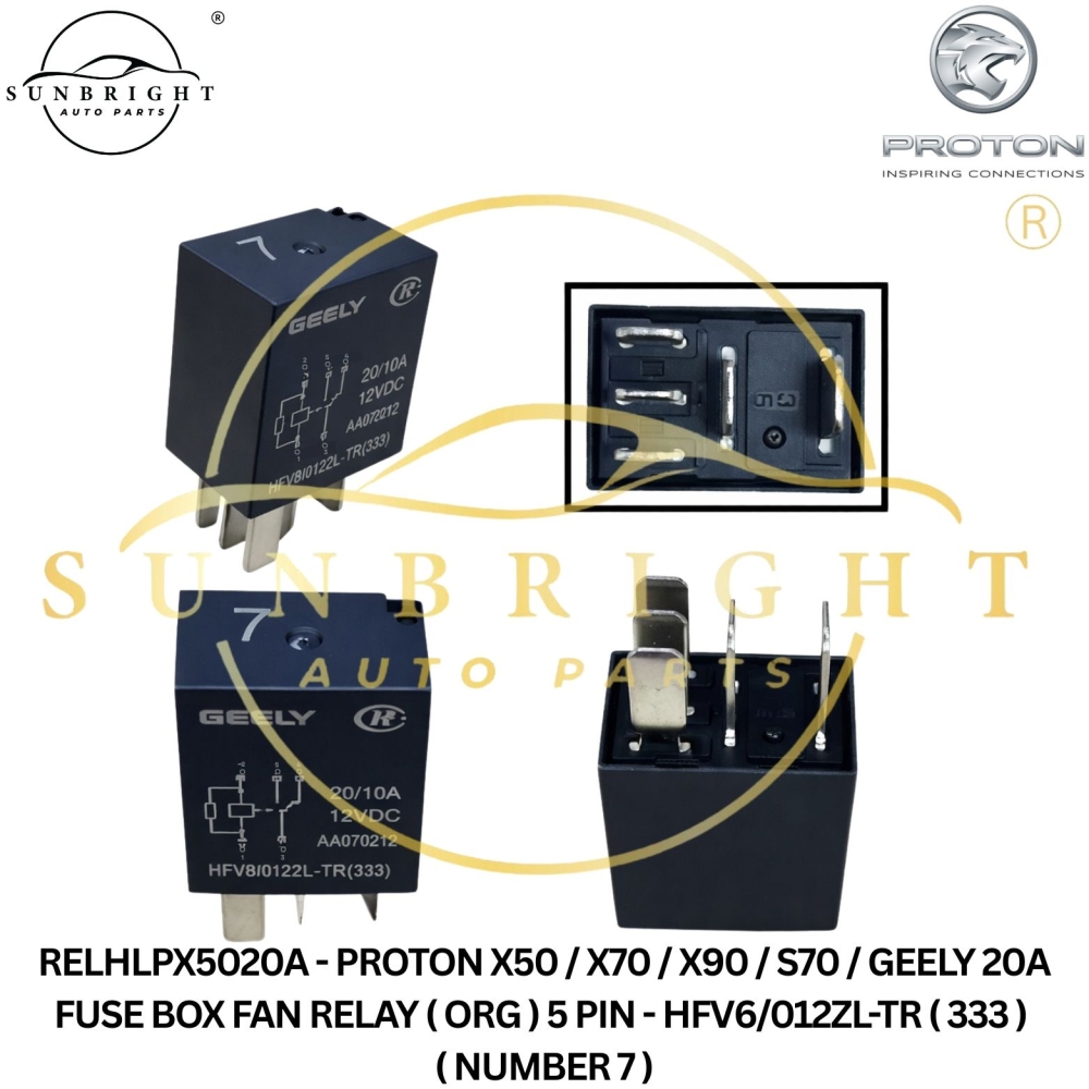 RELHLPX5020A - PROTON X50 / X70 / X90 / S70 / GEELY 20A FUSE BOX FAN RELAY ( ORG ) 5 PIN - HFV6/012ZL-TR ( 333 ) ( NUMBER 7 )