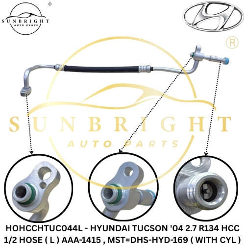 HOHCCHTUC044L - HYUNDAI TUCSON '04 2.7 R134 HCC 1/2 HOSE ( L ) AAA-1415 , MST=DHS-HYD-169 ( WITH CYL ) - Sunbright Auto Parts Supply Sdn Bhd