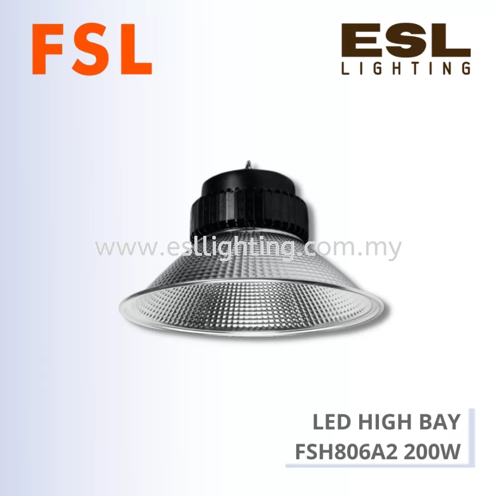FSL LED HIGH BAY 200W - FSH806A2-200 [SIRIM]