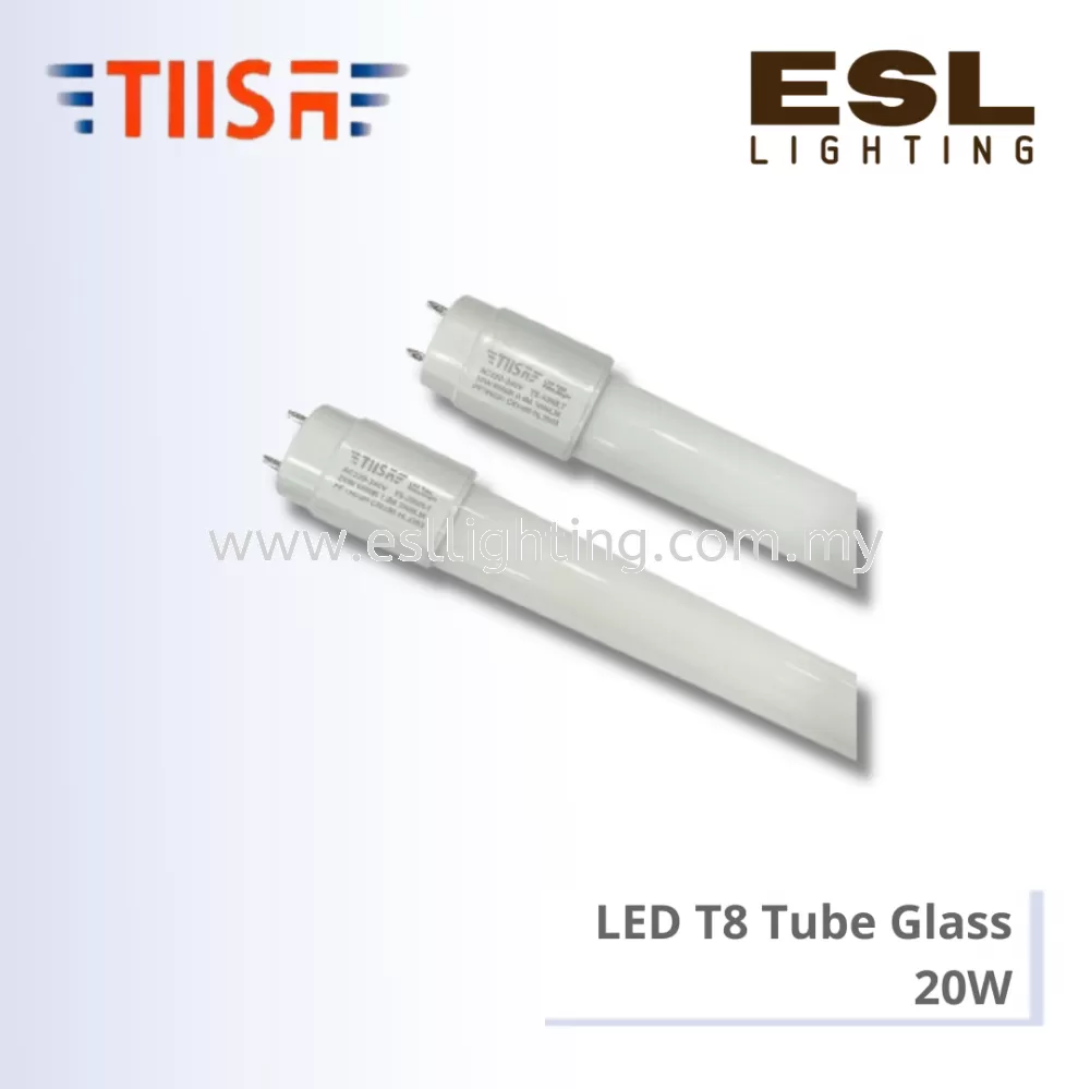 TIISA LED T8 Tube (Glass) 20W - TS-2000LT LSLE1056-TS-DL [SIRIM] 4ft 1.2meter