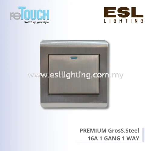 RETOUCH PREMIUM GROSS.STEEL - 1 GANG 1 WAY - GS011 – 16A 1 GANG 1 WAY