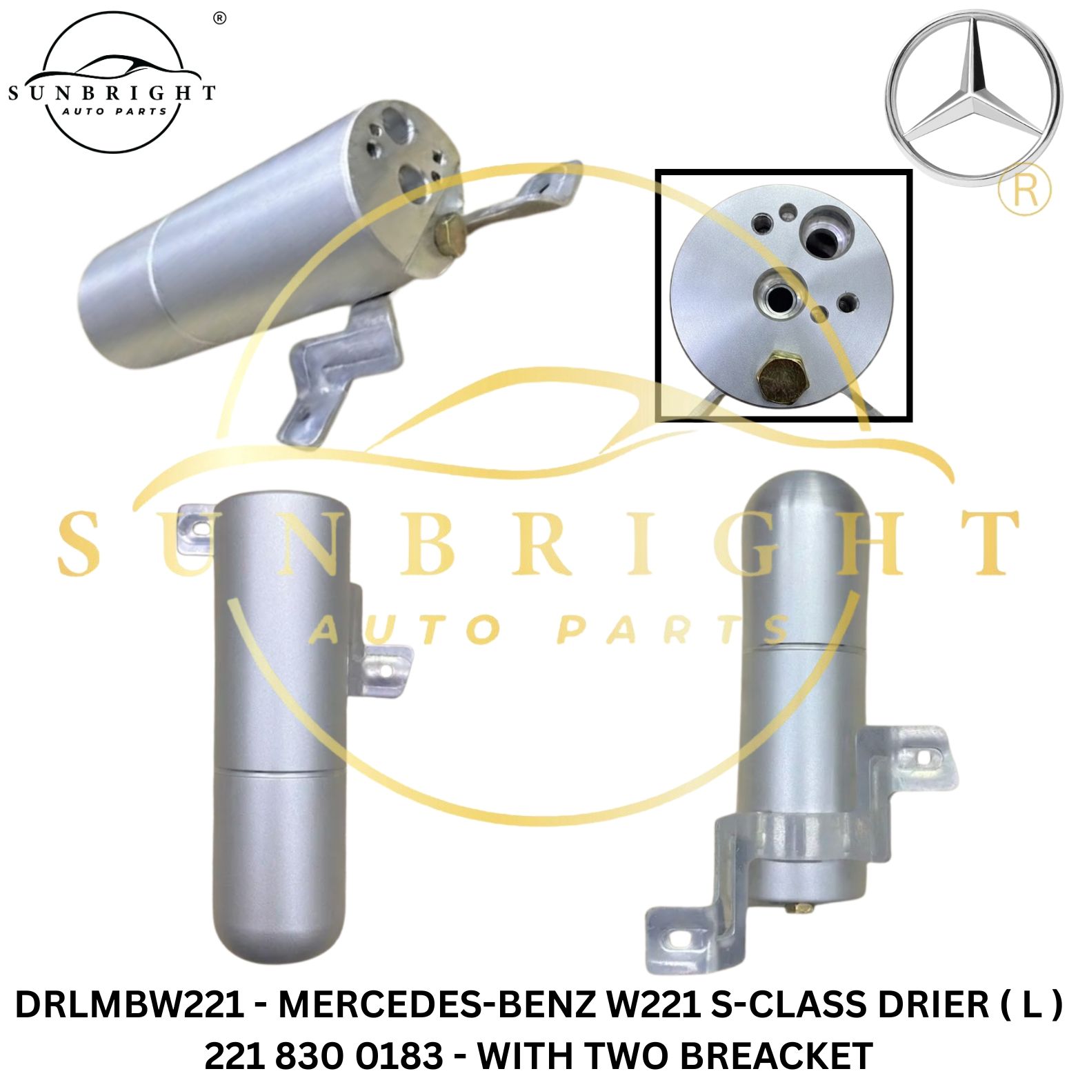 DRLMBW221 - MERCEDES-BENZ W221 S-CLASS DRIER ( L ) 221 830 0183 - WITH TWO BREACKET