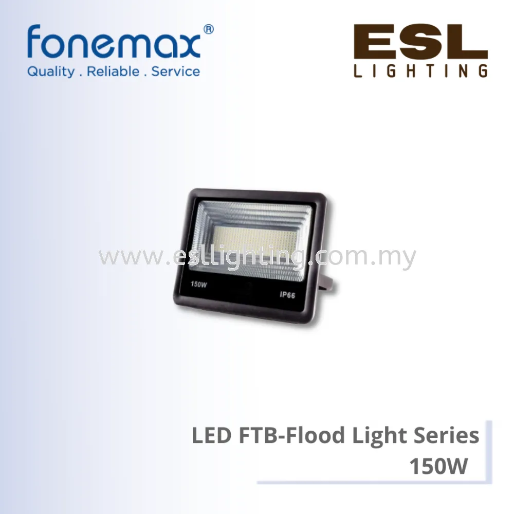 FONEMAX  LED FTB-Flood Light Series 150W - FTB-150W IP66