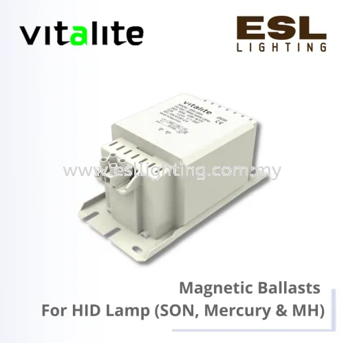 VITALITE Magnetic Ballasts For HID Lamp (SON, Mercury & MH) - SMH 1504 / MMH 2504 / SMH 2504 / MMH 4004