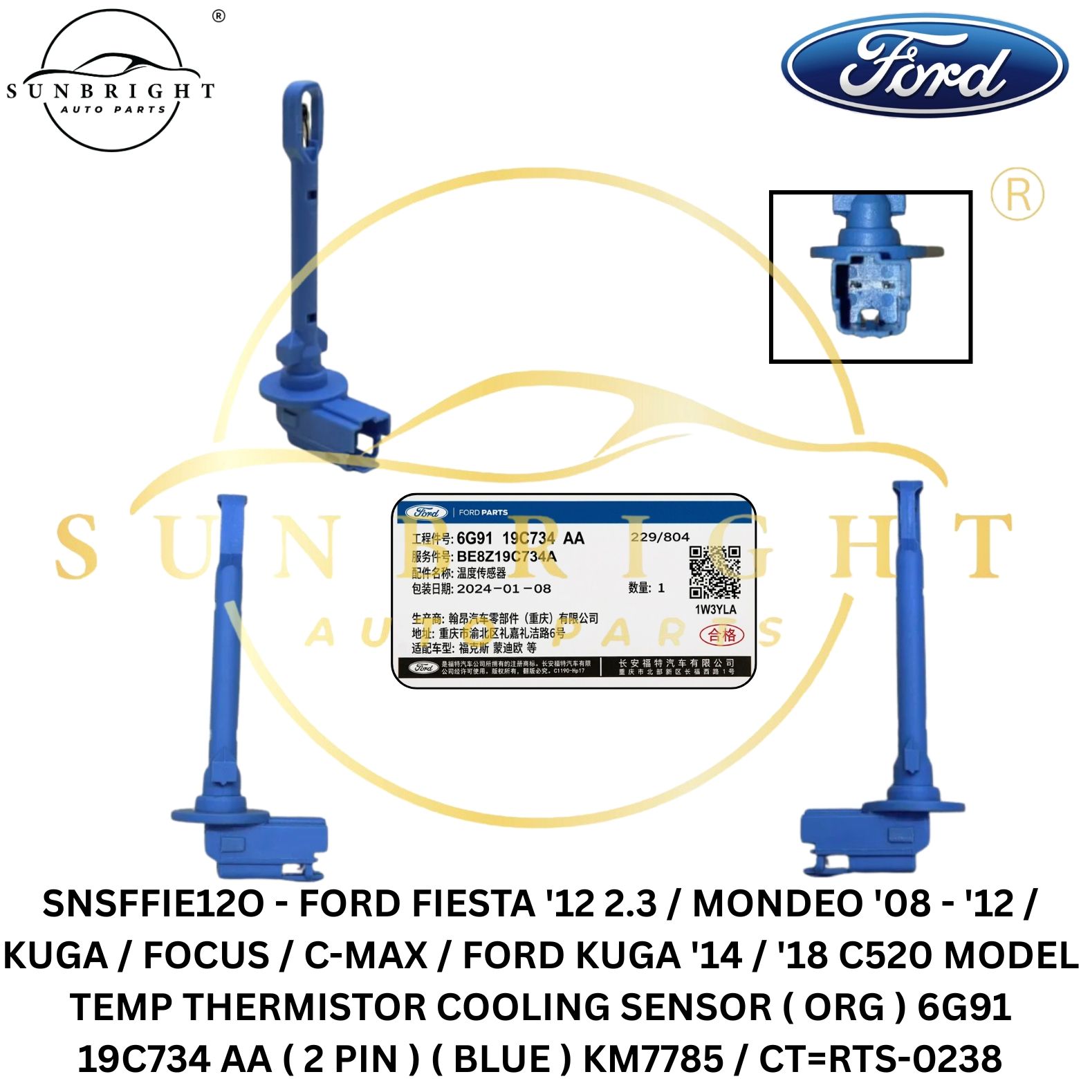 SNSFFIE12O - FORD FIESTA '12 2.3 / MONDEO '08 - '12 / KUGA / FOCUS / C-MAX SENSOR ( ORG ) 6G91 19C734 AA ( BLUE ) KM7785