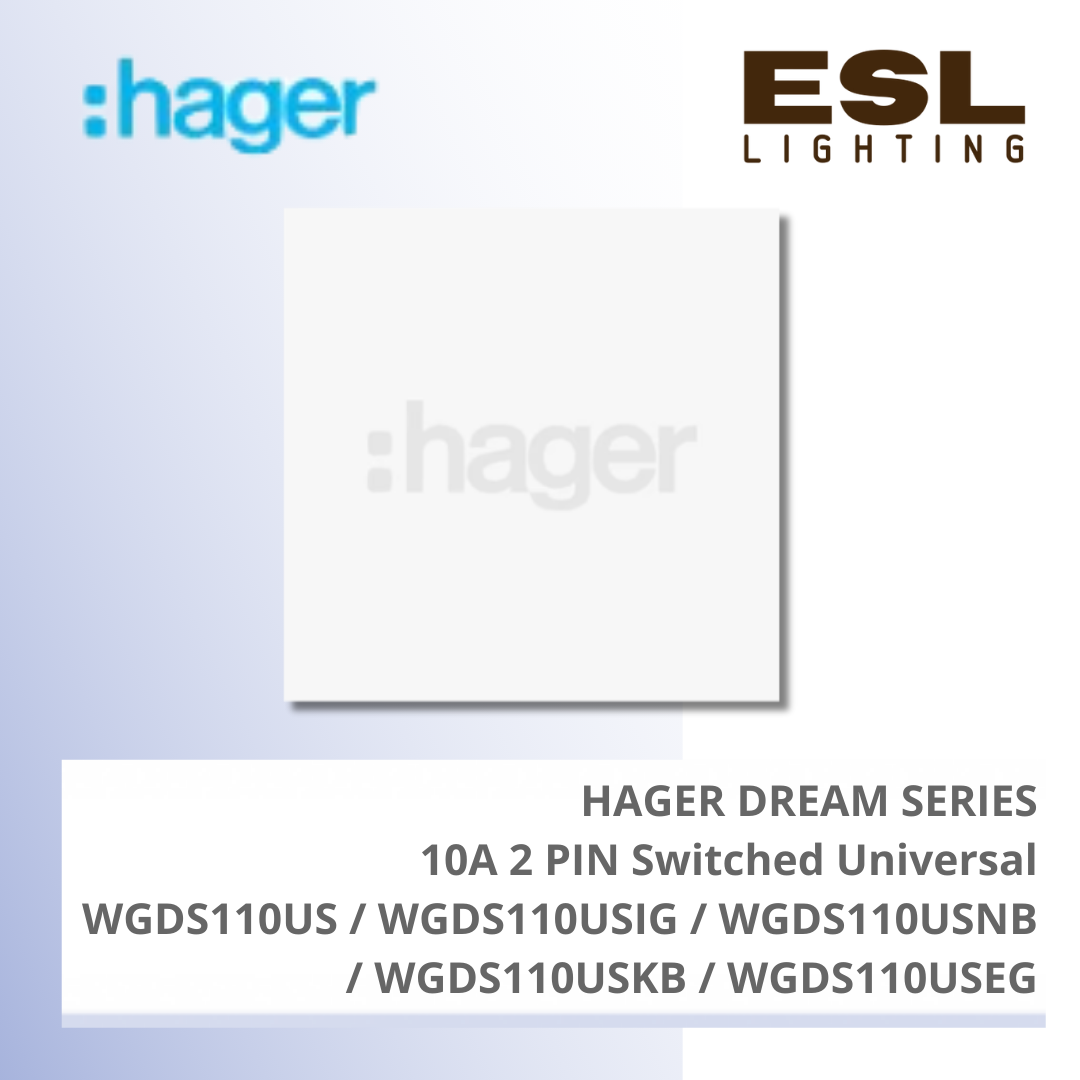 HAGER Dream Series - 10A 2 PIN Switched Universal - WGDS110US / WGDS110USIG / WGDS110USNB / WGDS110USKB / WGDS110USEG