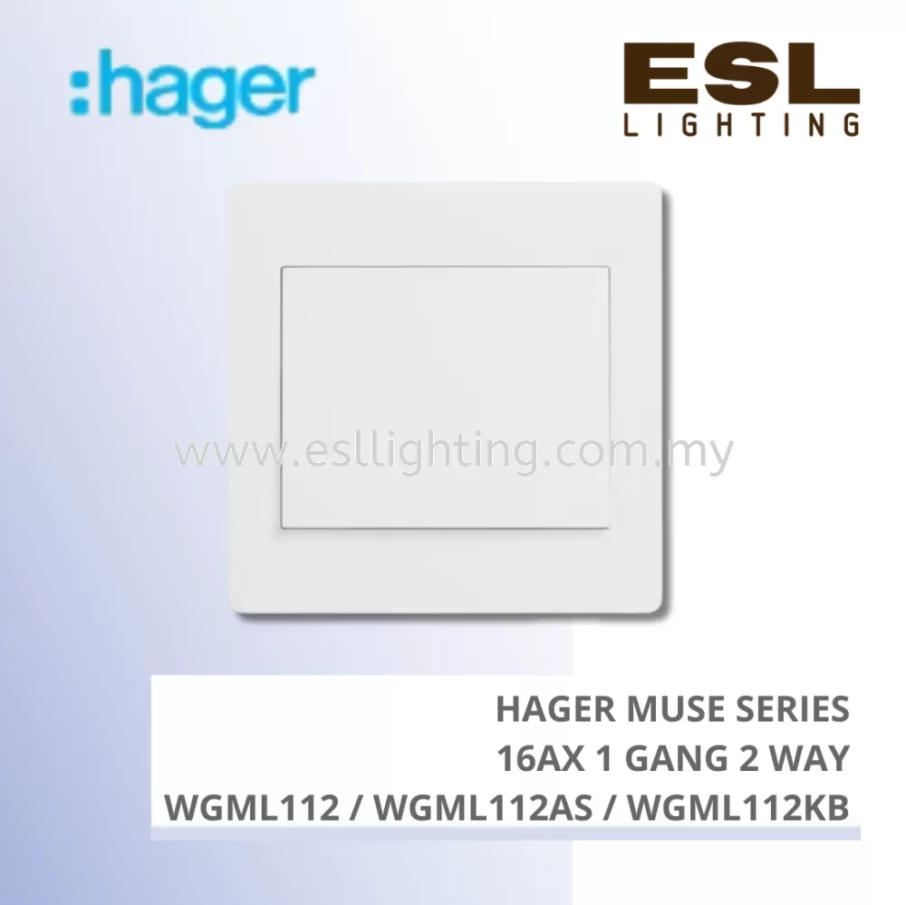 HAGER Muse Series - 16AX 1 gang 2 way - WGML112 / WGML112AS / WGML112KB