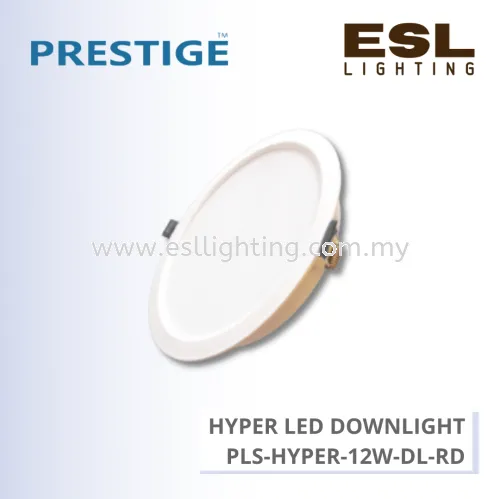 PRESTIGE HYPER LED DOWNLIGHT ROUND 12W 1200lm - PLS-HYPER-12W-DL-RD