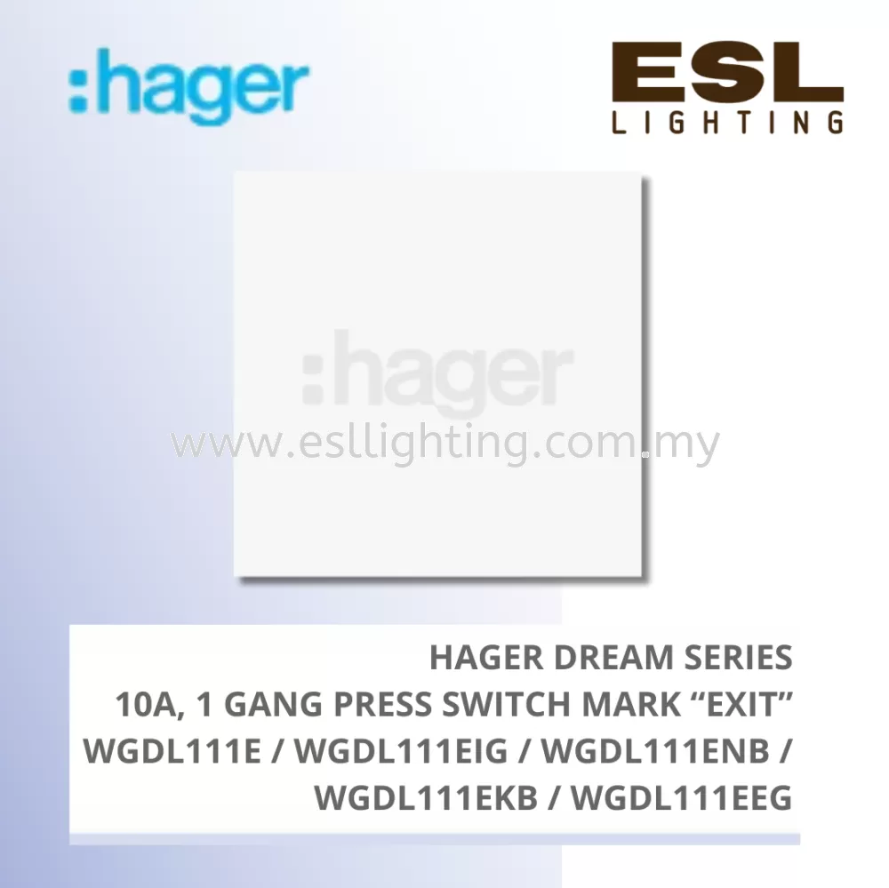 HAGER Dream Series - 10A 1 GANG, PRESS SWITCH MARK 'EXIT' - WGDL111E / WGDL111EIG / WGDL111ENB / WGDL111EKB / WGDL111EEG
