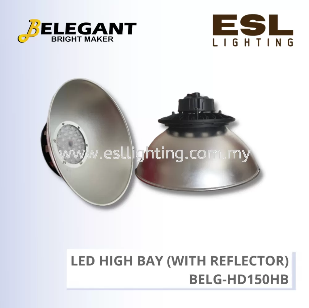 BELEGANT LED HIGH BAY (WITH REFLECTOR) 150W - BELG-HD150HB