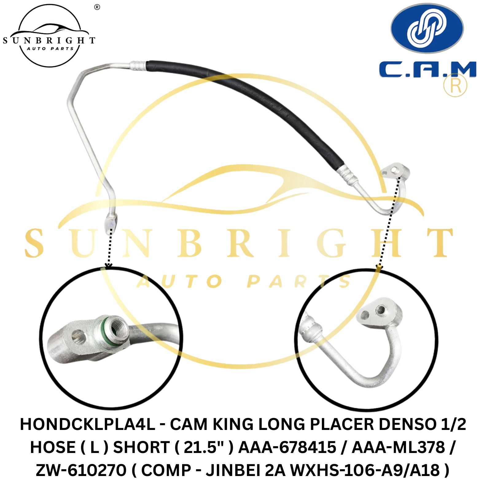 HONDCKLPLA4L - CAM KING LONG PLACER DENSO 1/2 HOSE ( L ) SHORT ( 21.5" ) AAA-678415 / AAA-ML378 / ZW-610270 ( COMP - JINBEI 2A WXHS-106-A9/A18 )