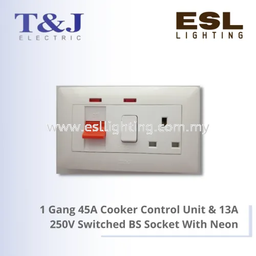 T&J DAZZLE SERIES 1 Gang 45A Cooker Control Unit & 13A 250V Switched BS Socket  With Neon - HB2548L 