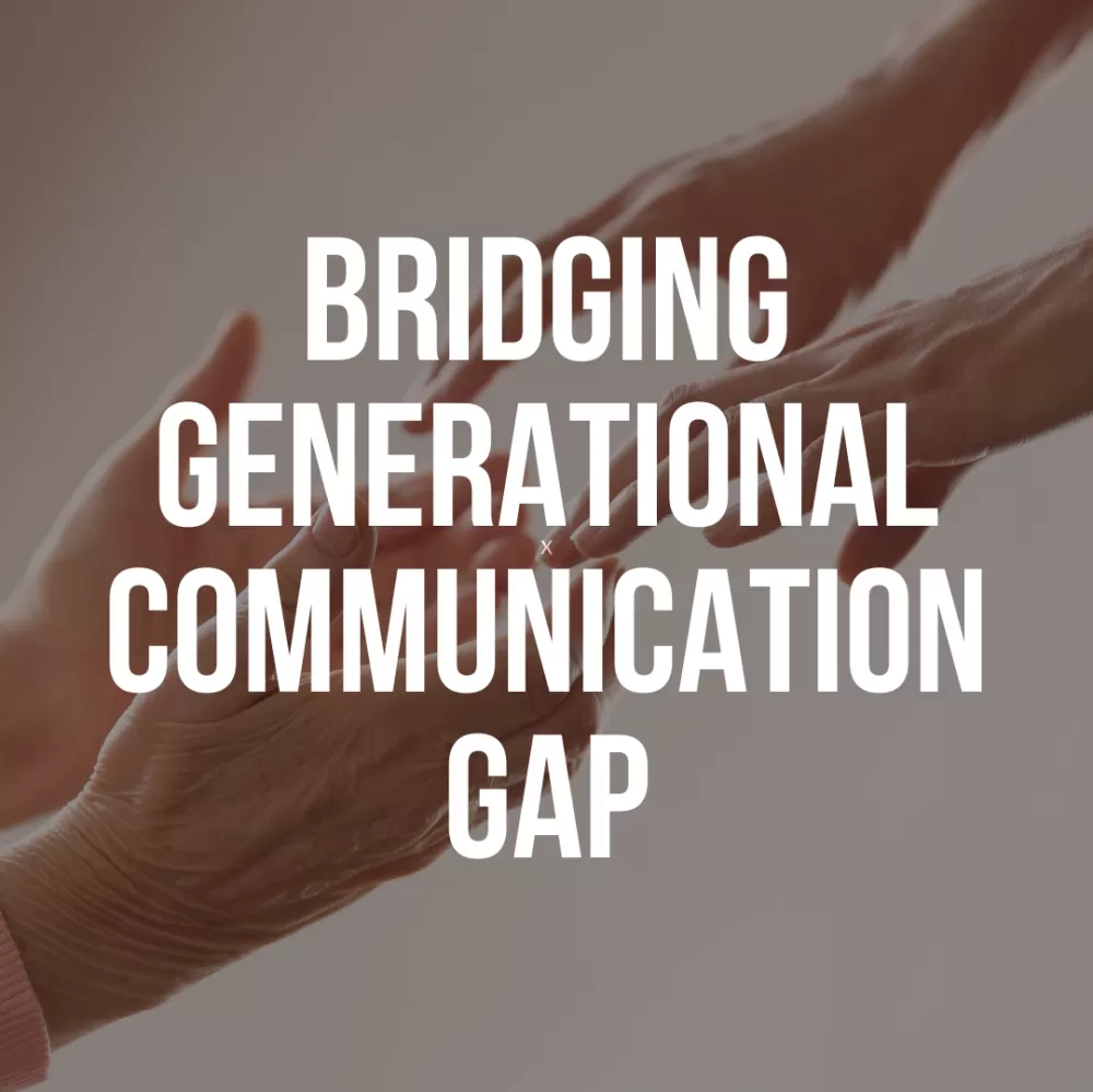 Bridging Generational Communication Gap