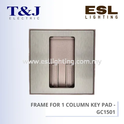 T&J SWITCHES TITANIUM SERIES FRAME FOR 1 COLUMN KEY PAD - GC1501-FSS GC1501-SGE GC1501-SBL GC1501-QB GC1501-QZ