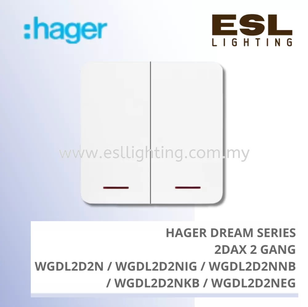 HAGER Dream Series - 20AX 2 GANG - WGDL2D2N / WGDL2D2NIG / WGDL2D2NNB / WGDL2D2NKB / WGDL2D2NEG