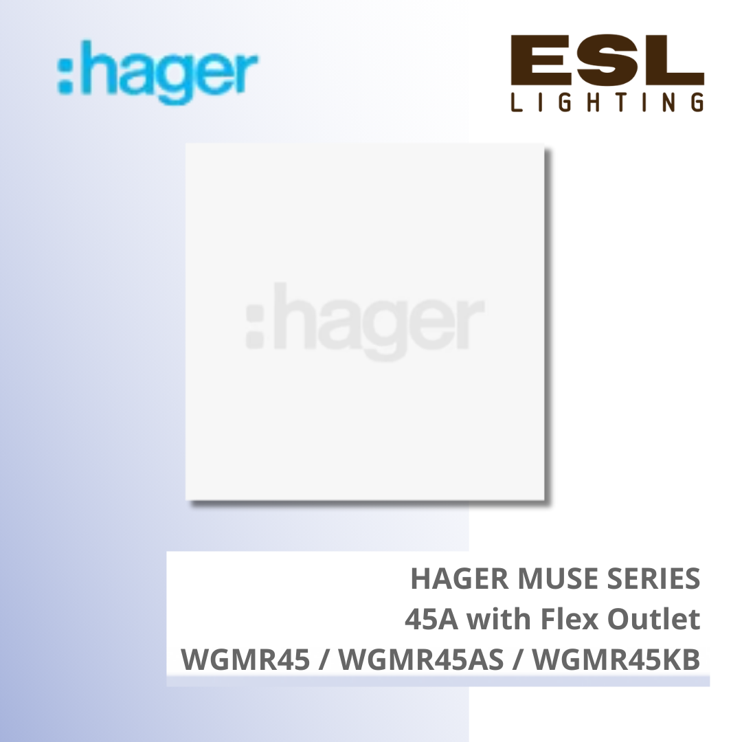 HAGER Muse Series - 45A with flex outlet - WGMR45 / WGMR45AS / WGMR45KB