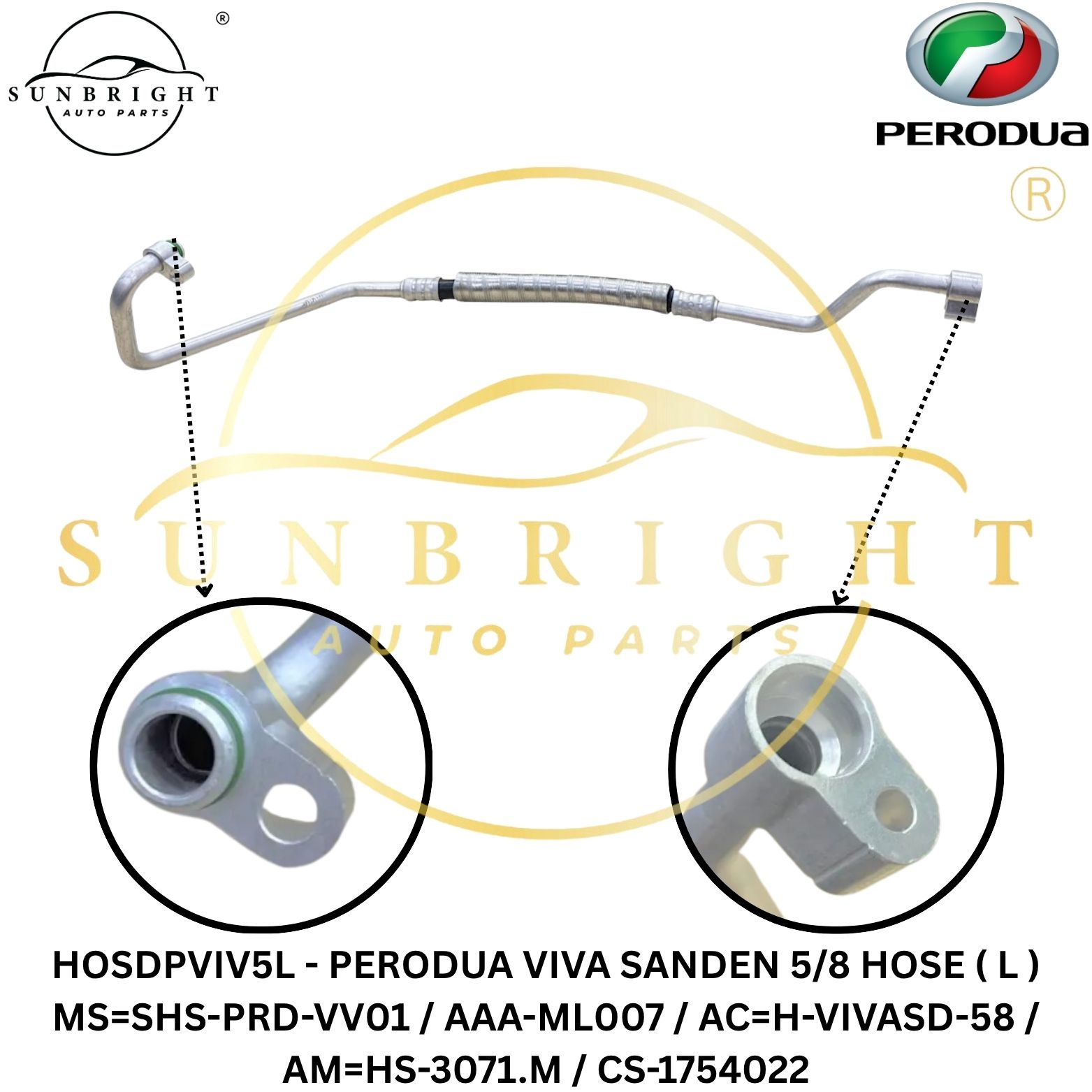 HOSDPVIV5L - PERODUA VIVA SANDEN 5/8 HOSE ( L ) MS=SHS-PRD-VV01 / AAA-ML007 / AC=H-VIVASD-58 / AM=HS-3071.M / CS-1754022
