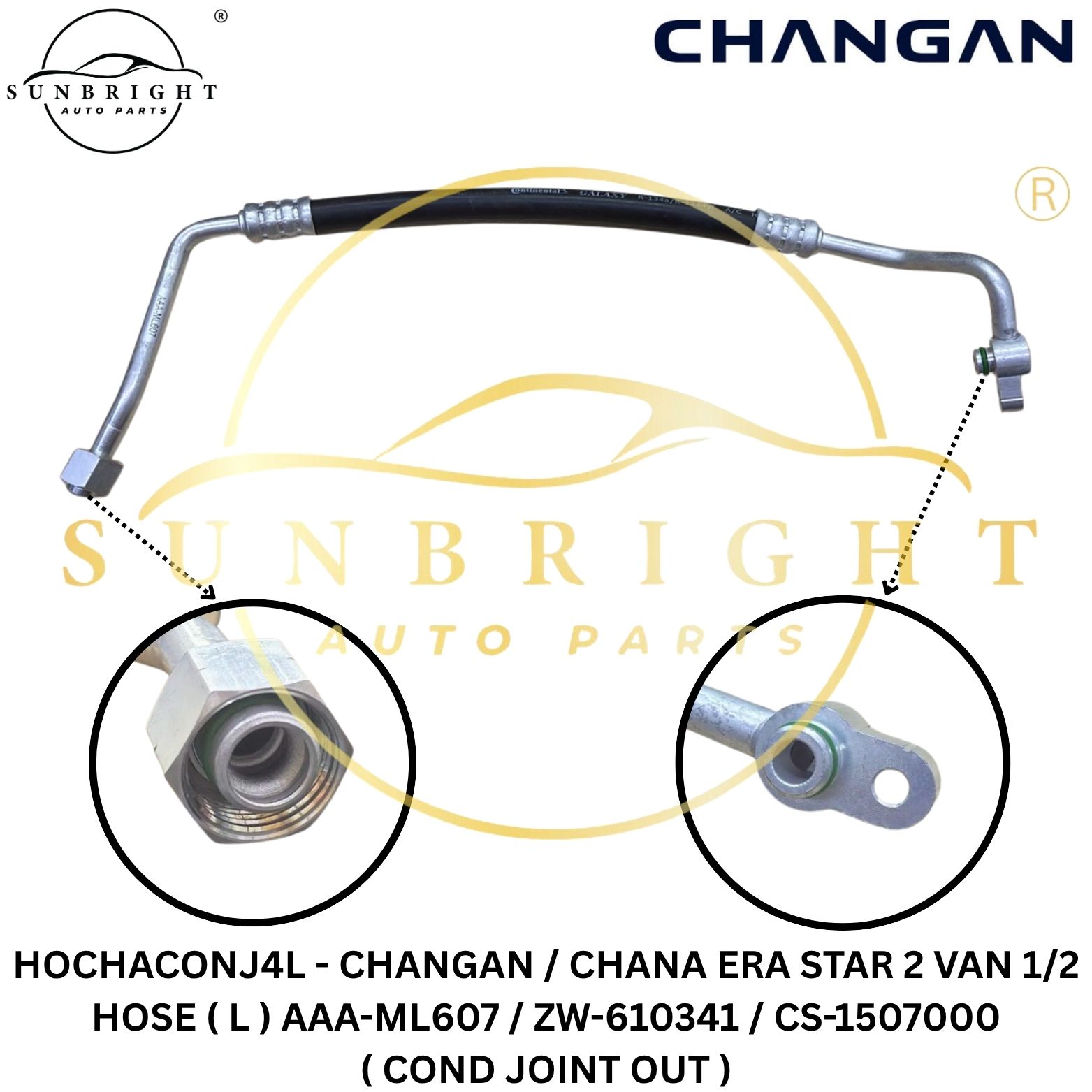 HOCHACONJ4L - CHANGAN / CHANA ERA STAR 2 VAN 1/2 HOSE ( L ) AAA-ML607 / ZW-610341 / CS-1507000 ( COND JOINT OUT )