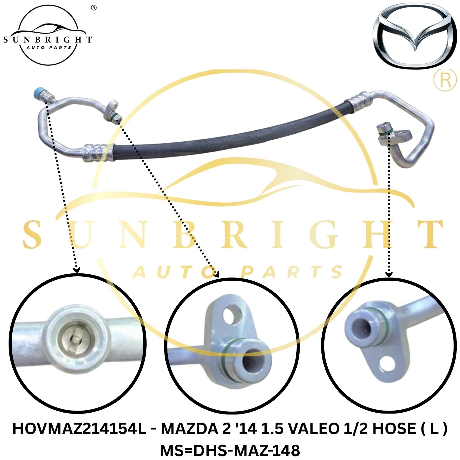HOVMAZ214154L - MAZDA 2 '14 1.5 VALEO 1/2 HOSE ( L ) MS=DHS-MAZ-148