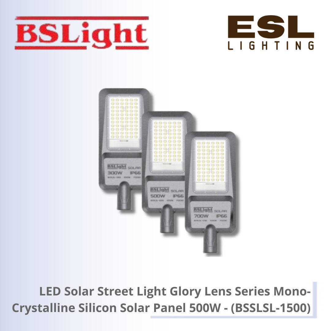 BSLight LED Solar Street Light Glory Lens Series Mono-Crystalline Silicon Solar Panel 500W - BSSLSL-1500 [SIRIM]