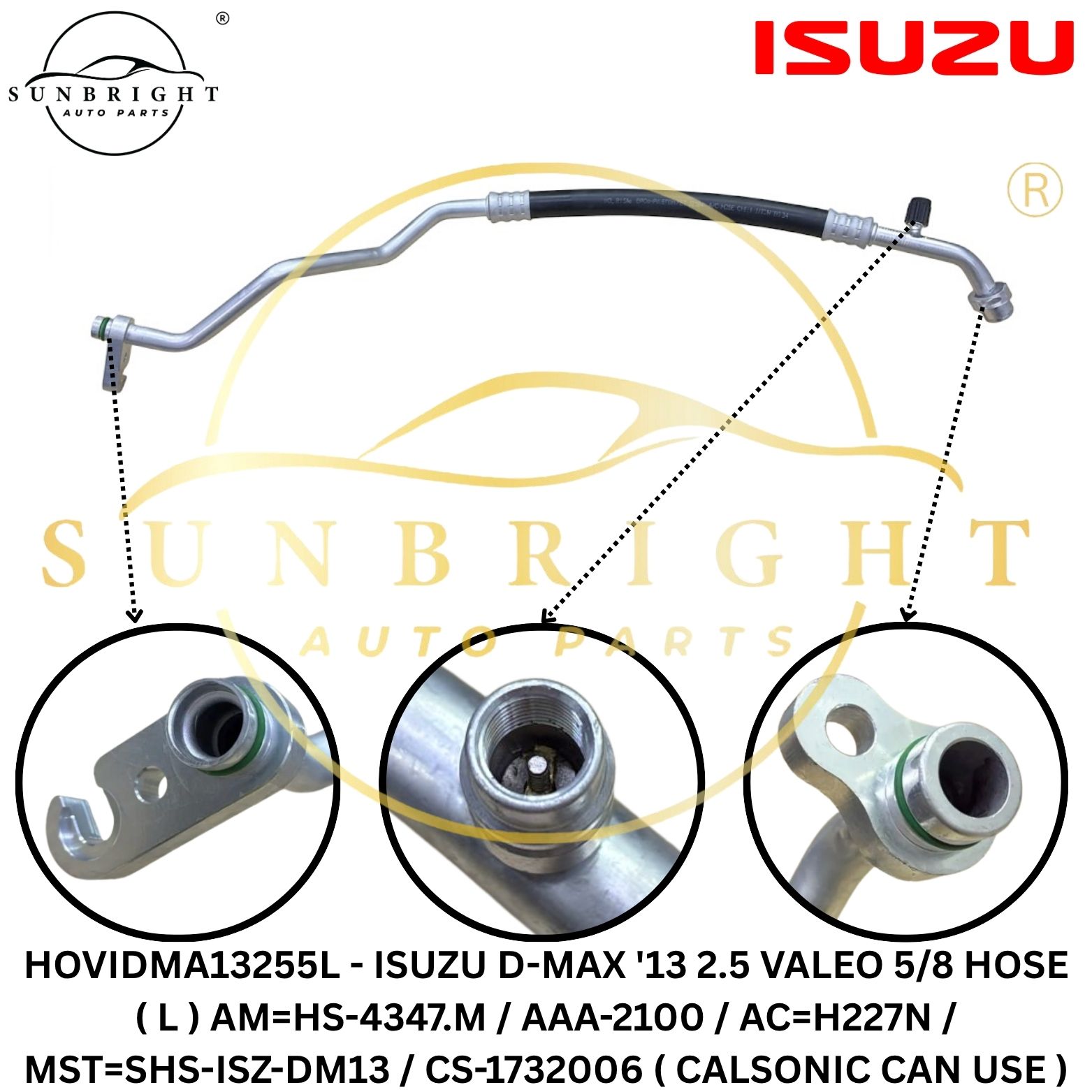 HOVIDMA13255L - ISUZU D-MAX '13 2.5 VALEO 5/8 HOSE ( L ) AM=HS-4347.M / AAA-2100 / AC=H227N / MST=SHS-ISZ-DM13 / CS-1732006 ( CALSONIC CAN USE )