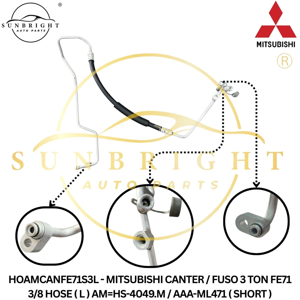 HOAMCANFE71S3L - MITSUBISHI CANTER / FUSO 3 TON FE71 3/8 HOSE ( L ) AM=HS-4049.M / AAA-ML471 ( SHORT )