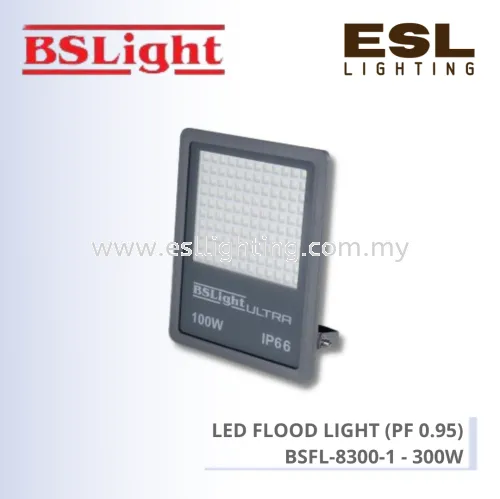 BSLIGHT LED FLOOD LIGHT (PF 0.95) 300W - BSFL-8300-1 [SIRIM] IP66 IK08