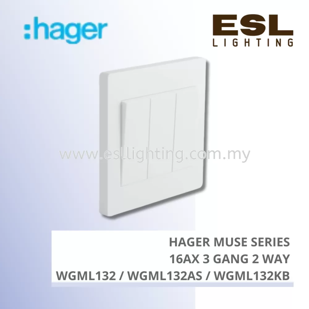 HAGER Muse Series - 16AX 3 gang 2 way - WGML132 / WGML132AS / WGML132KB
