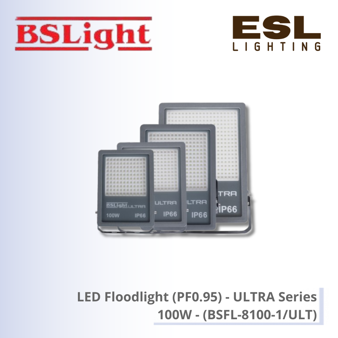 BSLight LED Floodlight PF0.95 (ULTRA Series) 100W - BSFL-8100-1/ULT [SIRIM]