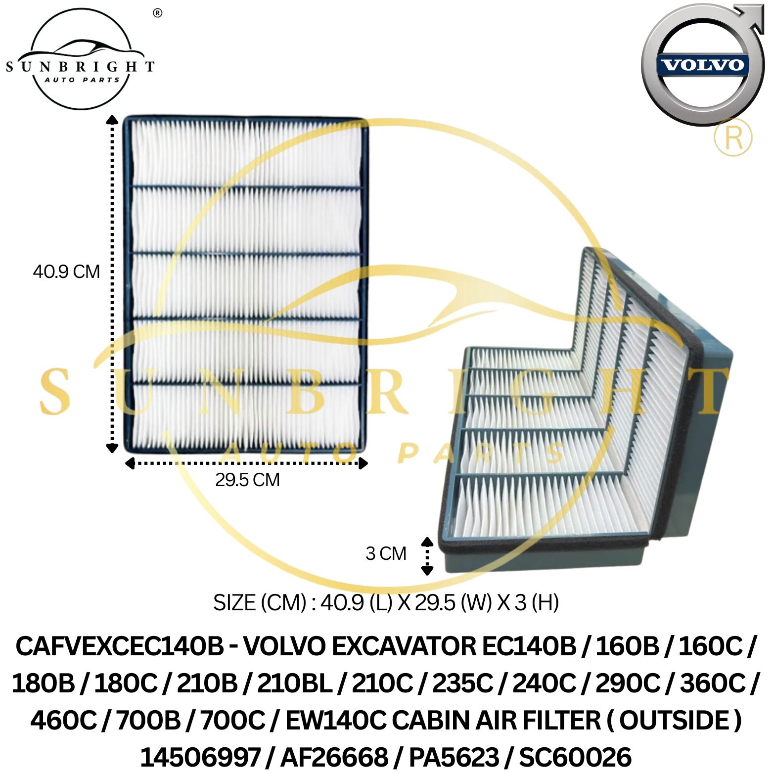 CAFVEXCEC140B - VOLVO EXCAVATOR EC140B / 160B / 160C / 180B / 180C / 210B / 210BL / 210C / 235C / 240C / 290C / 360C / 460C / 700B / 700C / EW140C CABIN AIR FILTER ( OUTSIDE ) 14506997 / AF26668 / PA5623 / SC60026